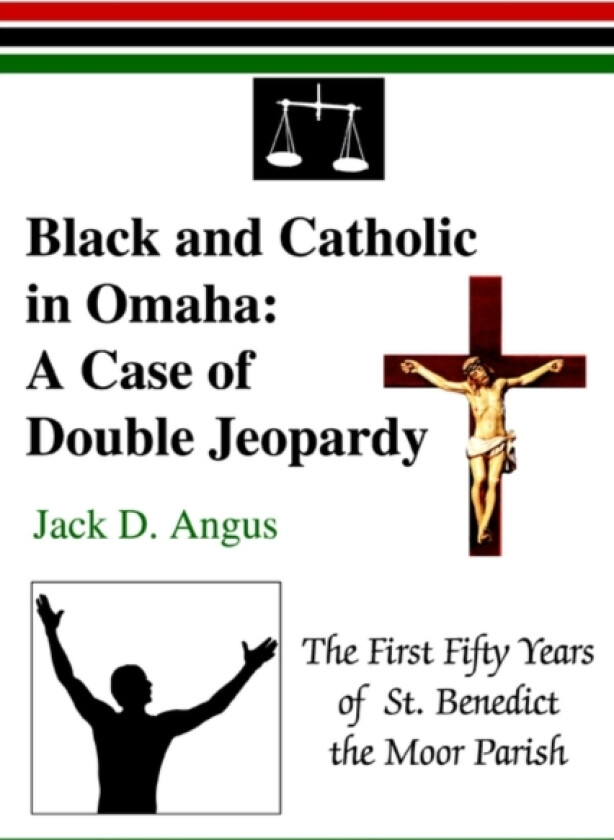 Black and Catholic in Omaha av Jack D Angus (Paperback)