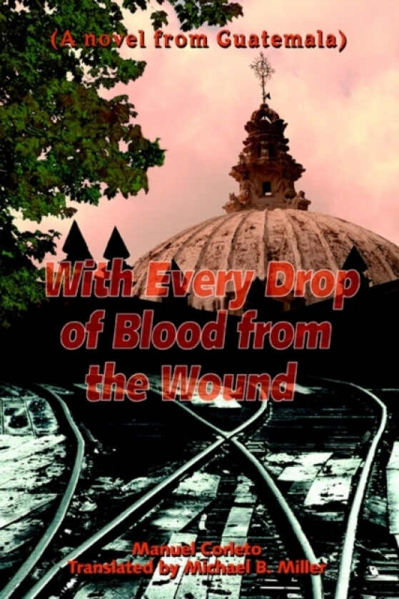 With Every Drop of Blood from the Wound av Manuel Corleto (Paperback)