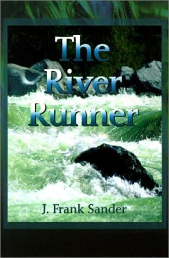 The River Runner av J. Frank Sander (Paperback)