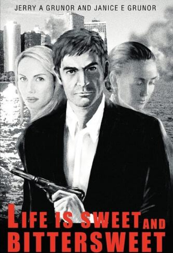 Life Is Sweet and Bittersweet av Jerry A Grunor (Paperback)