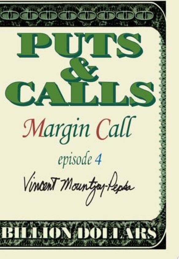 Puts and Calls: Margin Call, Episode IV av Vincent Mountjoy-Pepka, Kira Mountjoy-Pepka (Paperback)