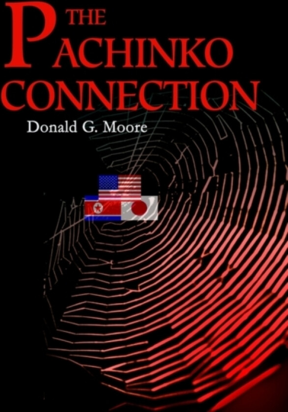 The Pachinko Connection av Donald G Moore (Paperback)