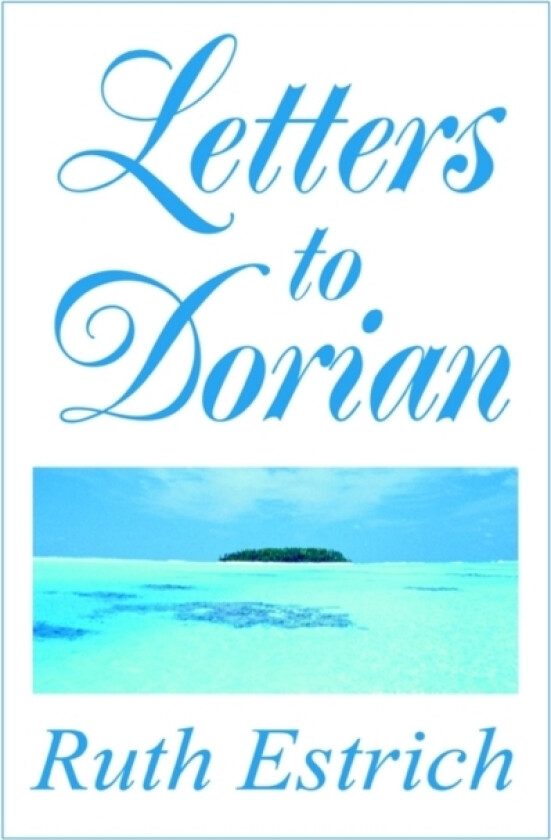 Letters to Dorian av Ruth E Estrich (Paperback)