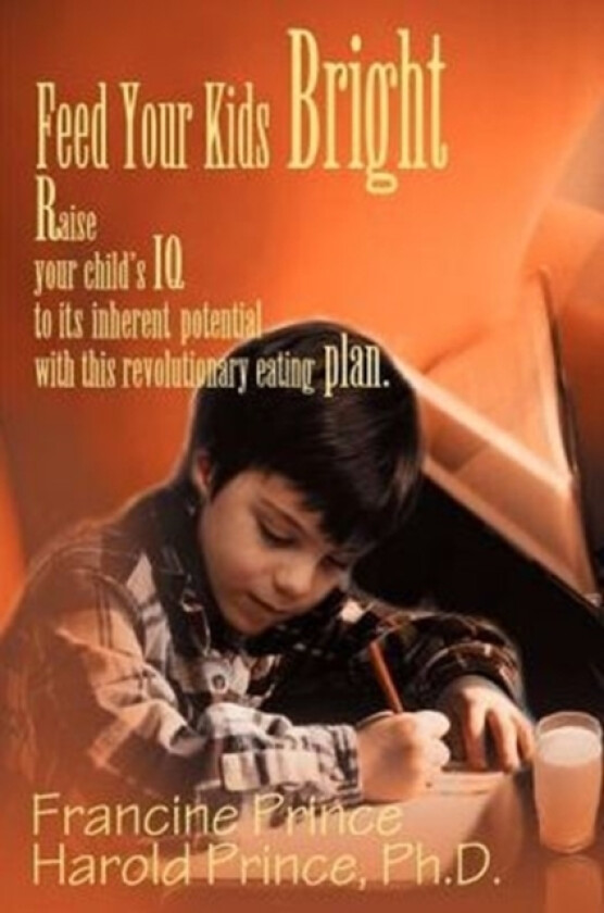 Feed Your Kids Bright av Francine Prince, Harold Prince (Paperback)