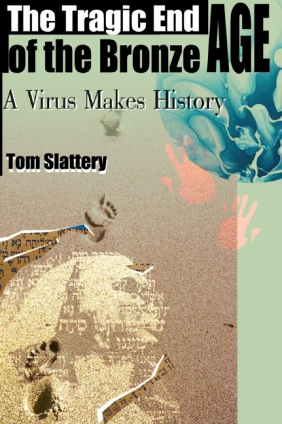 The Tragic End of the Bronze Age av Tom Slattery (Paperback)