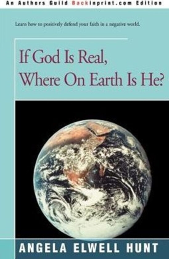 If God is Real, Where on Earth is He? av Angela Elwell Hunt (Paperback)