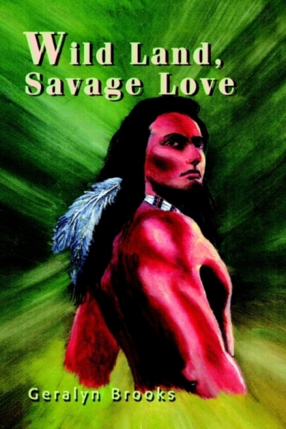Wild Land, Savage Love av Gerylyn Brooks (Paperback)
