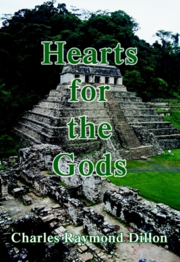 Hearts for the Gods av Charles Raymond Dillon (Paperback)