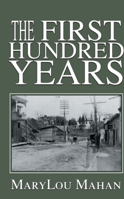 The First Hundred Years av Marylou Mahan (Paperback)