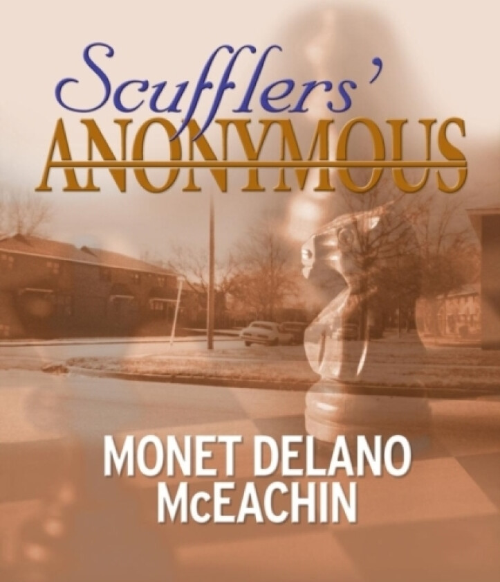 Scufflers' Anonymous av Monet McEachin (Paperback)