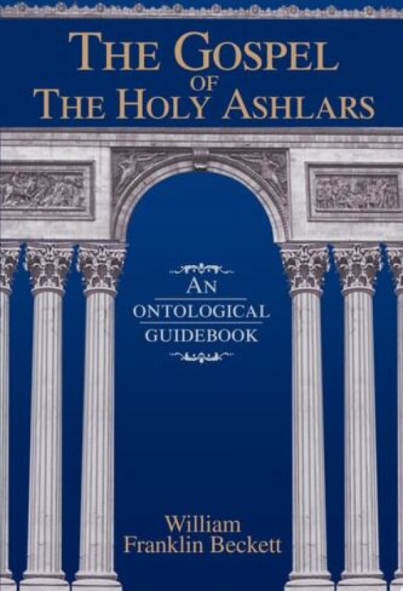 The Gospel of the Holy Ashlars av William Franklin Beckett (Paperback)