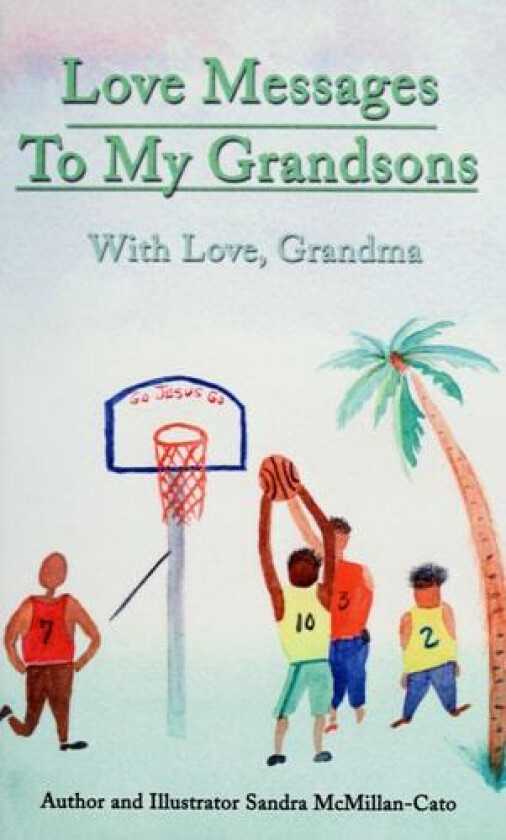 Love Messages to My Grandsons av Sandra McMillan-Cato (Paperback)