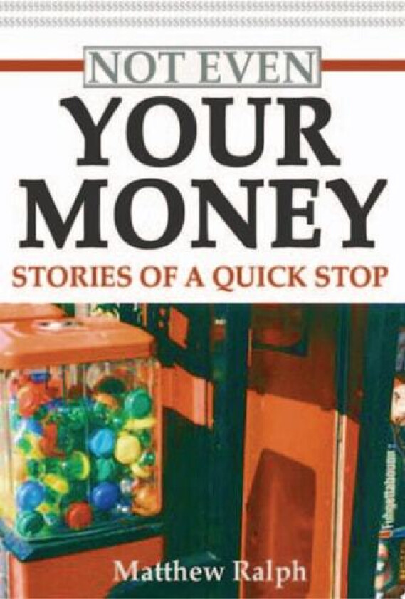 Not Even Your Money av Matthew Ralph (Paperback)