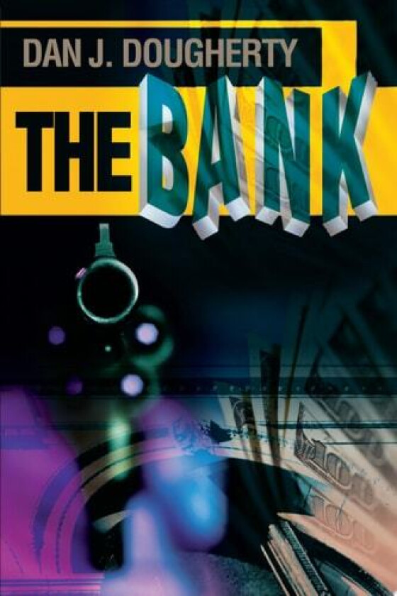 The Bank av Dan J Dougherty (Paperback)