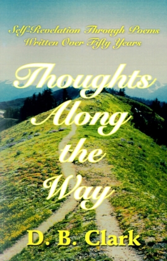 Thoughts Along the Way av D B Clark (Paperback)