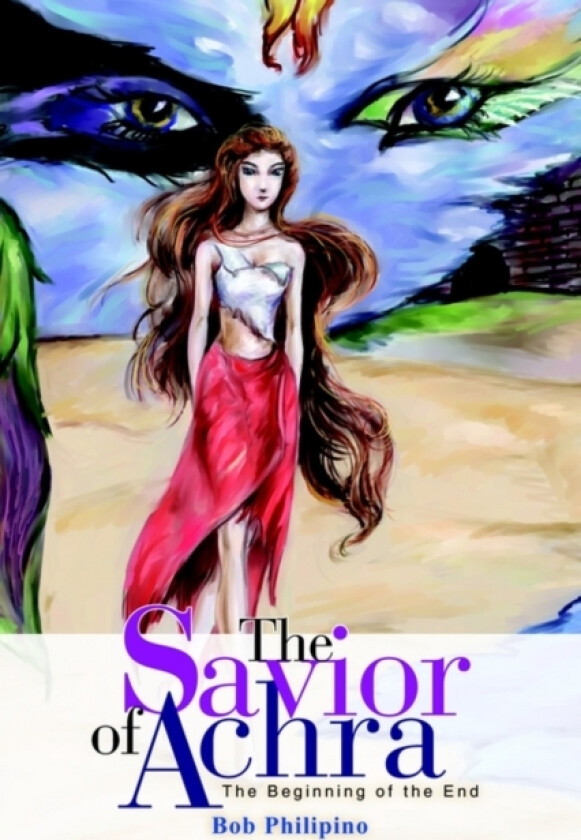 The Savior of Achra av Bob Philipino (Paperback)