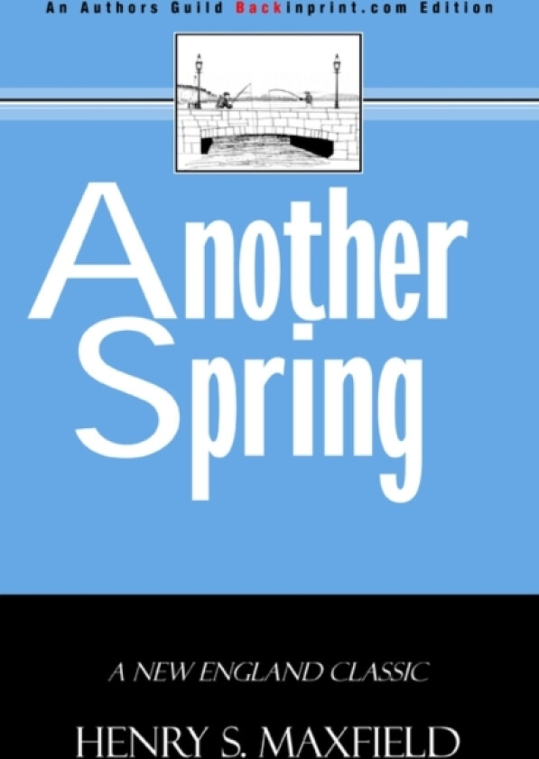 Another Spring av Henry S Maxfield (Paperback)