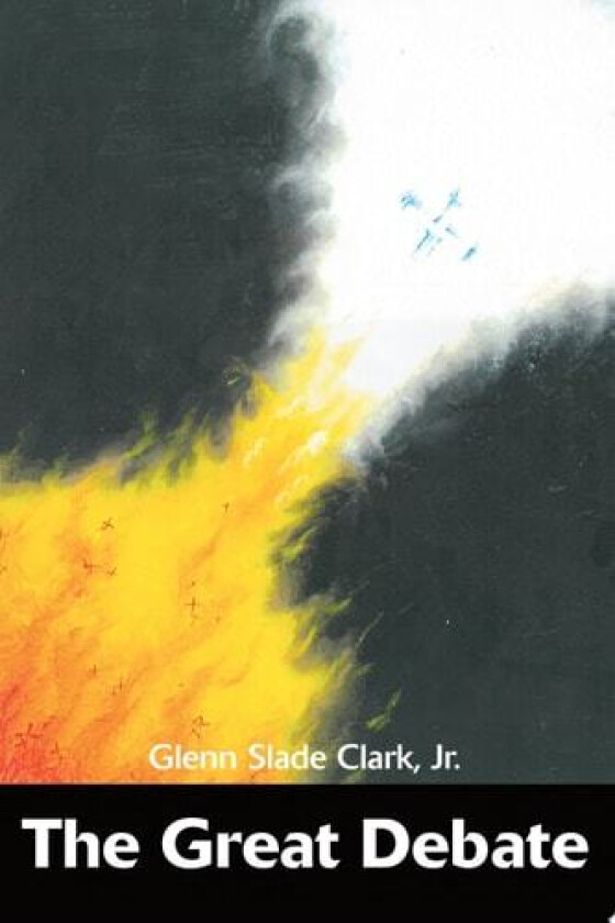 The Great Debate av Glenn Slade Clark (Paperback)