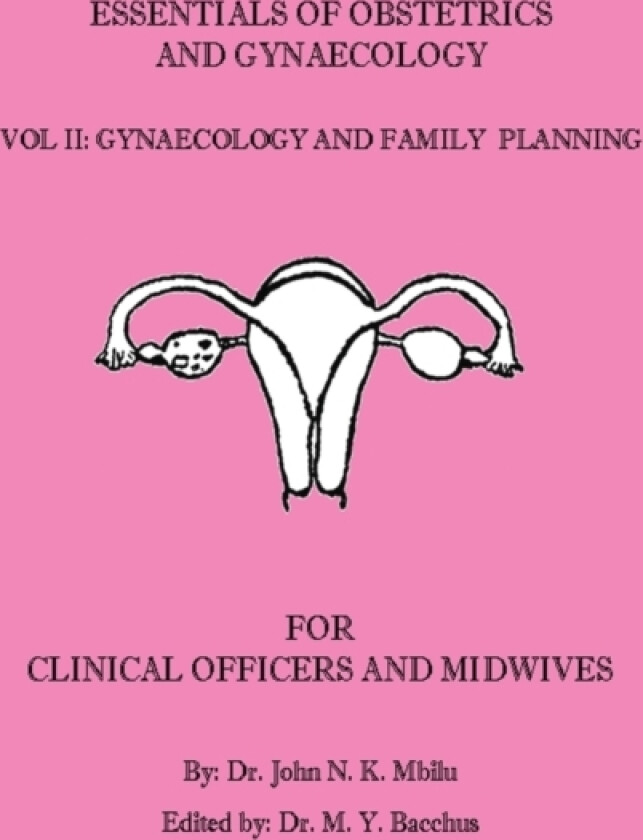 Essentials of Obstetrics and Gynaecology for Clinical Officers and Midwives av Dr John N K Mbilu (Paperback)