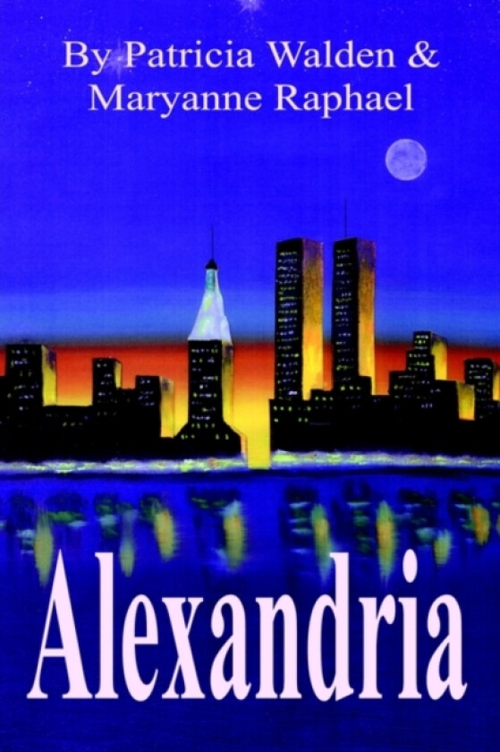 Alexandria av Patricia Walden, Maryanne Raphael (Paperback)