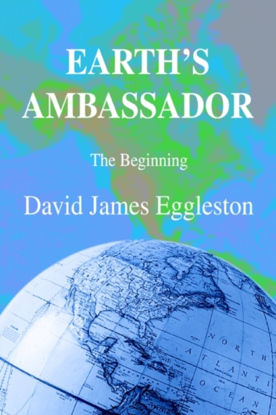 Earth's Ambassador av David James Eggleston (Paperback)