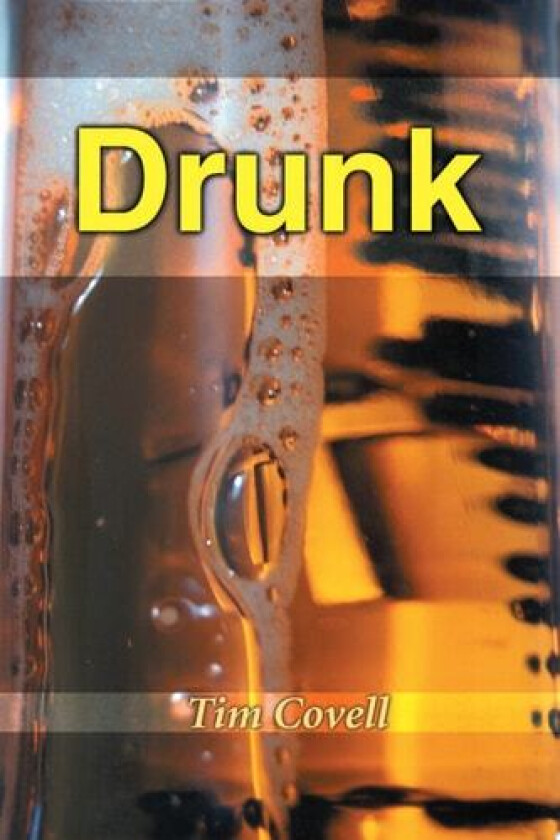 Drunk av Tim Covell (Paperback)