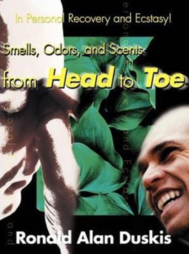Smells, Odors, and Scents from Head to Toe av Ronald Alan D.C. B.A. Duskis (Paperback)