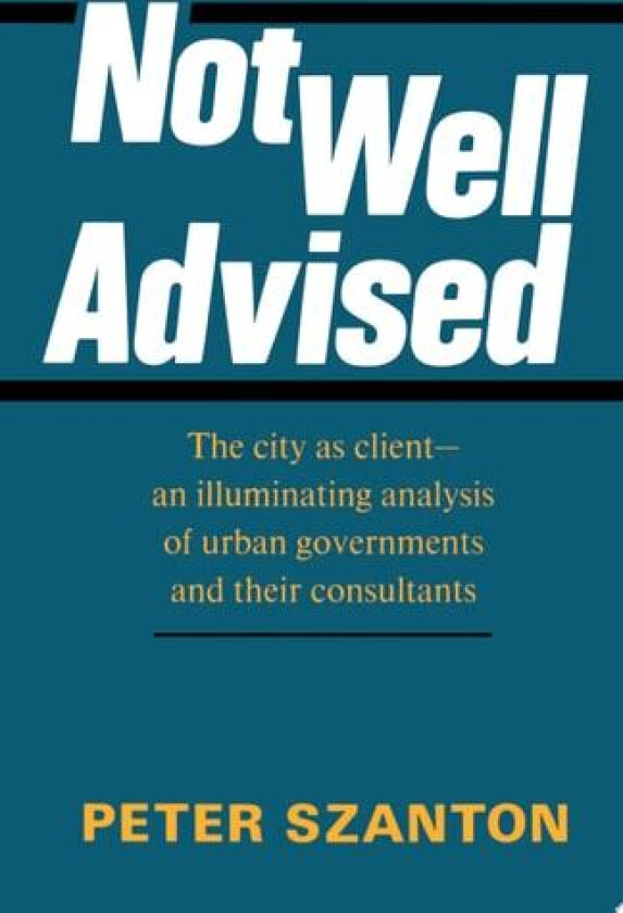 Not Well Advised av Peter Szanton (Paperback)