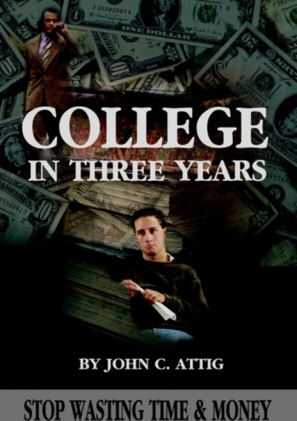 College in Three Years av John C Attig (Paperback)