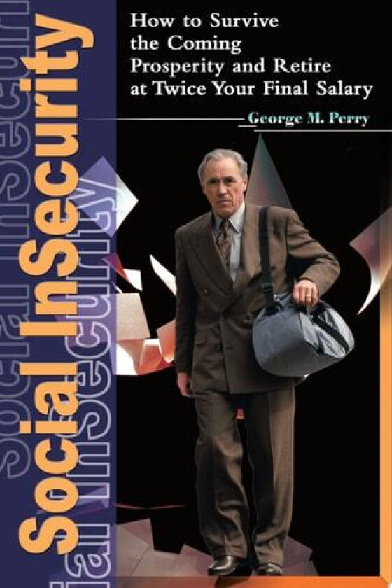 Social Insecurity av George M Perry (Paperback)