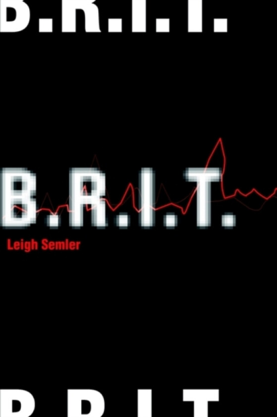B.R.I.T. av Leigh Semler (Paperback)