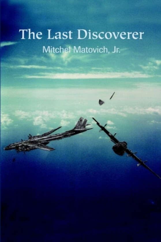Last Discoverer av Mitchel Matovich (Paperback)