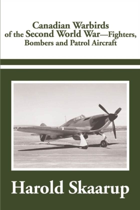 Canadian Warbirds of the Second World War av Harold a Skaarup (Paperback)