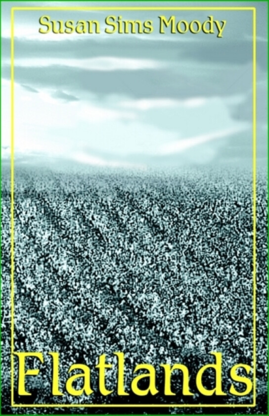Flatlands av Susan Sims Moody (Paperback)