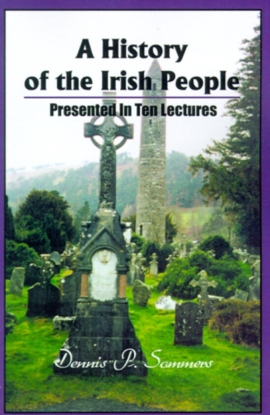 A History of the Irish People av Dennis P Sommers (Paperback)