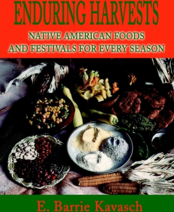 Enduring Harvests av E Barrie Kavasch (Paperback)