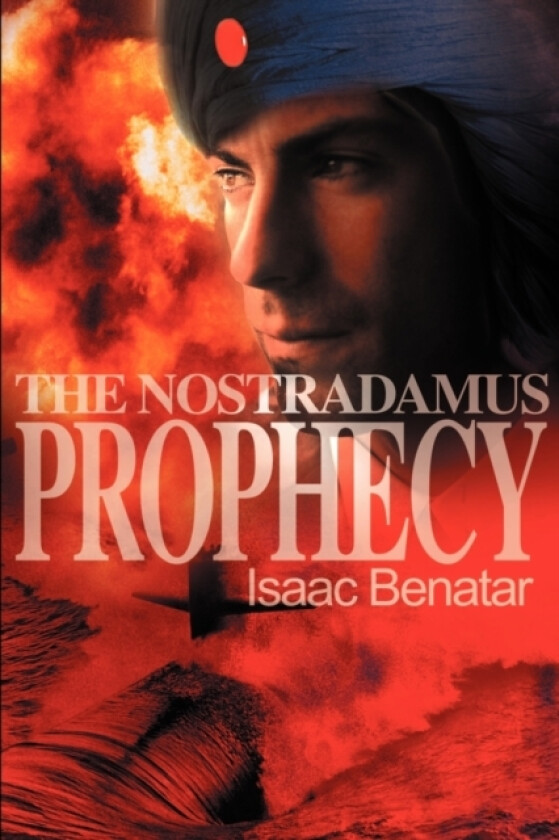 The Nostradamus Prophecy av Isaac Benatar (Paperback)