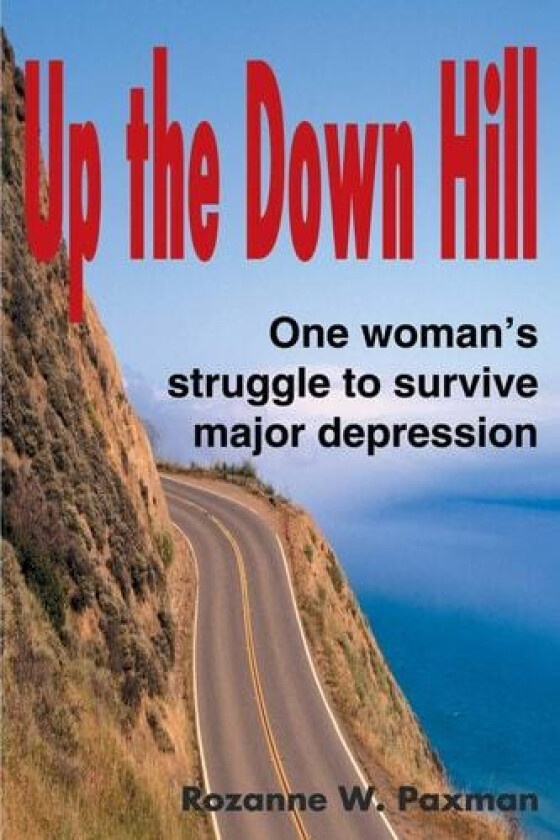 Up the Down Hill av Rozanne W Paxman (Paperback)
