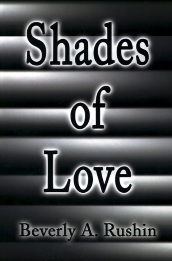 Shades of Love av Beverly a Rushin (Paperback)