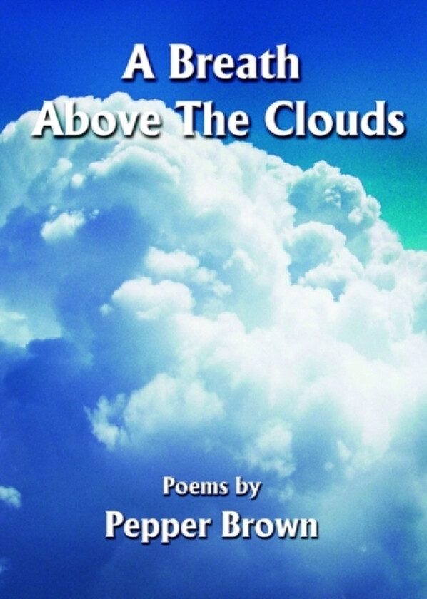 A Breath Above The Clouds av Pepper Brown (Paperback)
