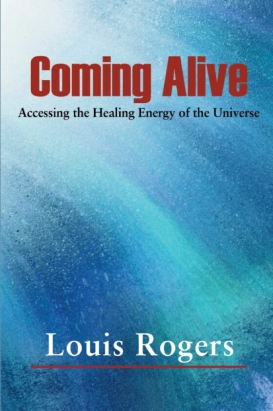 Coming Alive av Louis Rogers (Paperback)