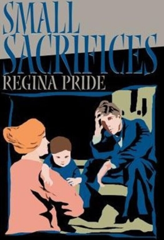 Small Sacrifices av Regina Pride (Paperback)