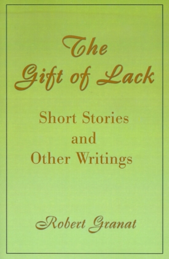 The Gift of Lack av Robert Granat (Paperback)
