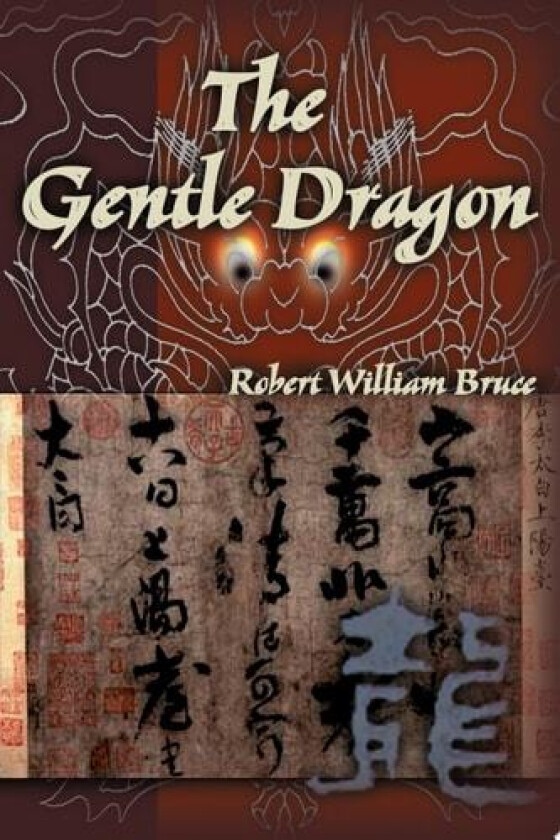 The Gentle Dragon av Robert William Bruce (Paperback)