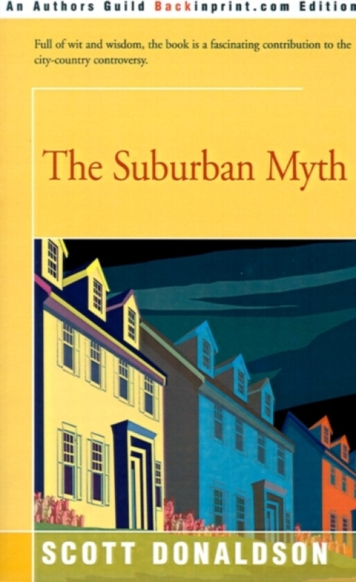 The Suburban Myth av Scott Donaldson (Paperback)