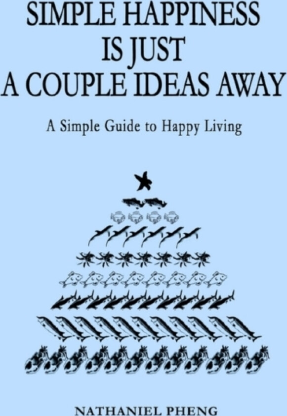 Simple Happiness Is Just A Couple Ideas Away av Nathaniel Pheng (Paperback)