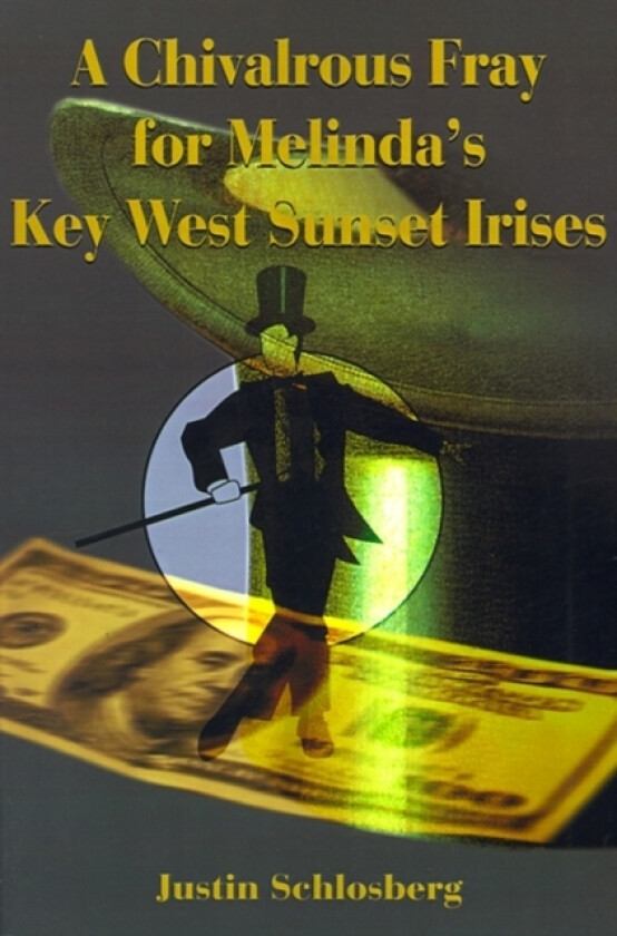 A Chivalrous Fray for Melinda's Key West Sunset Irises av Justin Schlosberg (Paperback)