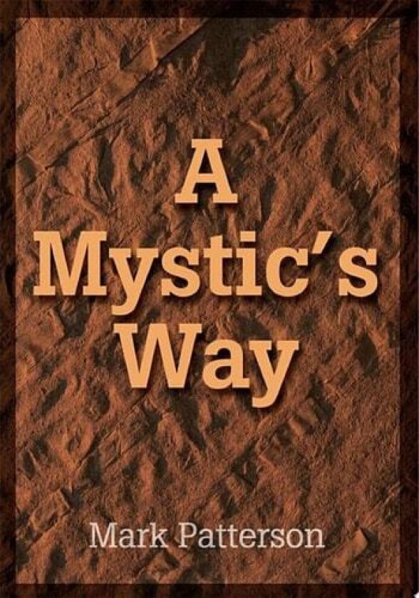 A Mystic's Way av Mark Patterson (Paperback)
