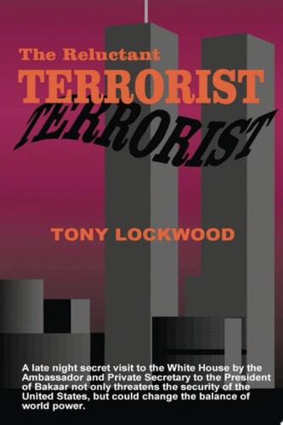 The Reluctant Terrorist av Tony Lockwood (Paperback)