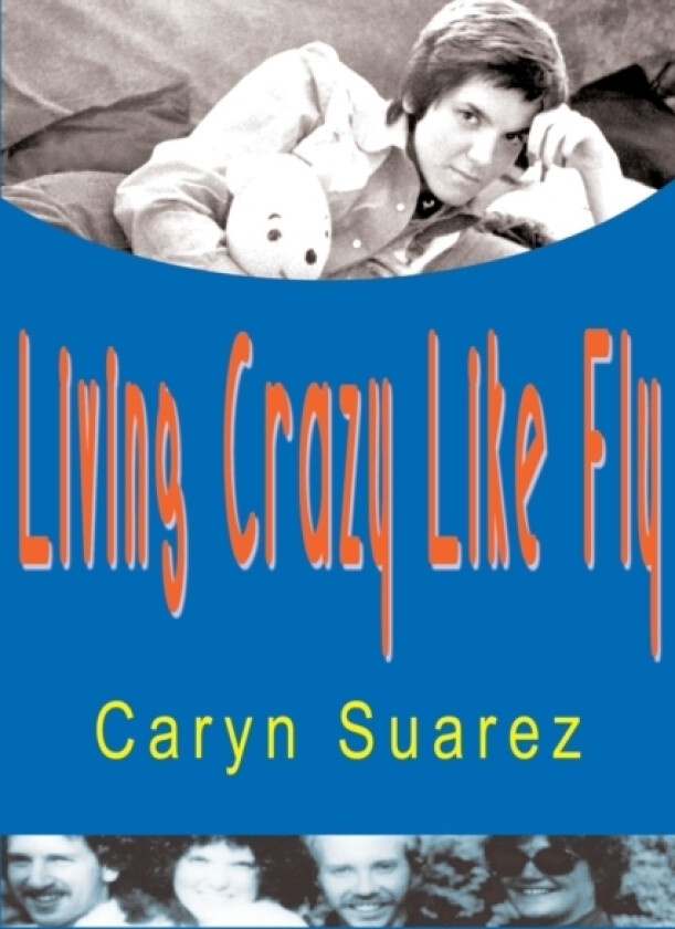 Living Crazy Like Fly av Caryn Suarez (Paperback)